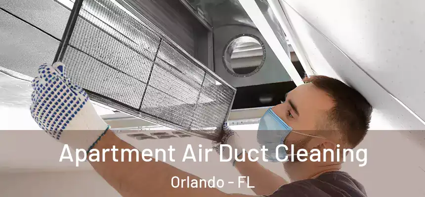 Apartment Air Duct Cleaning Orlando - FL