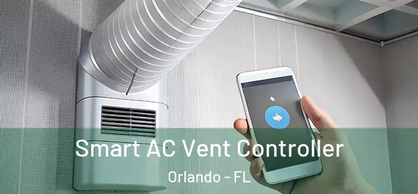 Smart AC Vent Controller Orlando - FL