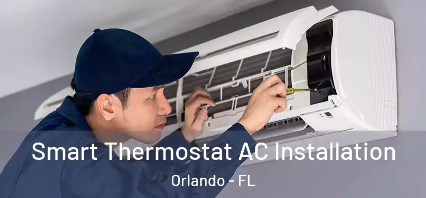 Smart Thermostat AC Installation Orlando - FL